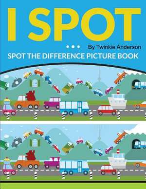 I Spot (Spot the Difference Picture Book) de Twinkie Anderson