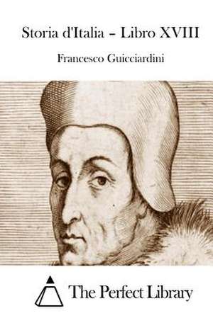 Storia D'Italia - Libro XVIII de Francesco Guicciardini