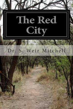 The Red City de Dr S. Weir Mitchell