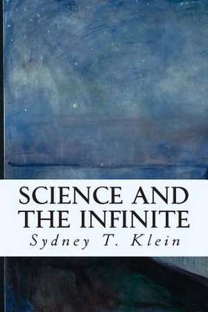 Science and the Infinite de Sydney T. Klein