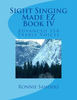 Sight Singing Made EZ Book 4 de Sanders, Dr Ronnie