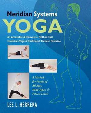 Meridian Systems Yoga de Lee L. Herrera