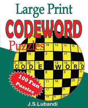 Large Print Codeword Puzzles de J. S. Lubandi