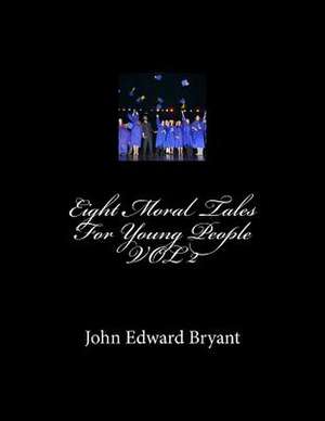 Eight Moral Tales for Young People de John Edward Bryant