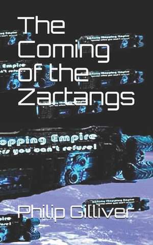 The Coming of the Zartangs de Philip Gilliver