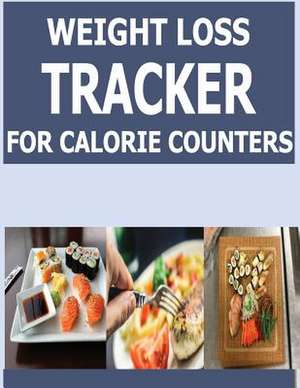 Weight Loss Tracker for Calorie Counters de Pat L. Steele