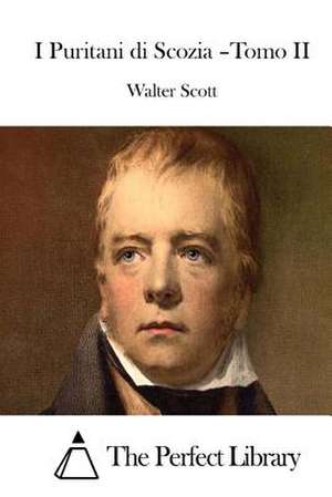 I Puritani Di Scozia -Tomo II de Walter Scott