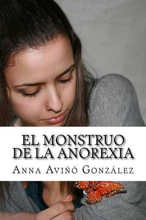 El Monstruo de La Anorexia de Anna Avino Gonzalez