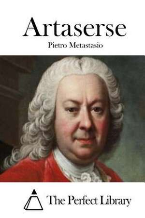 Artaserse de Pietro Metastasio