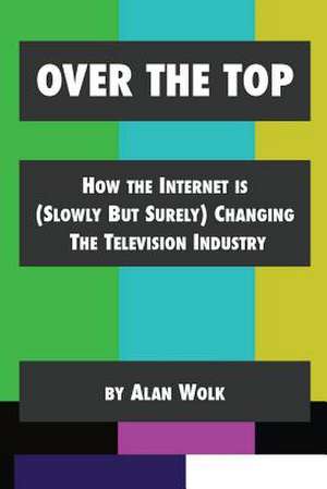 Over the Top de Alan Wolk