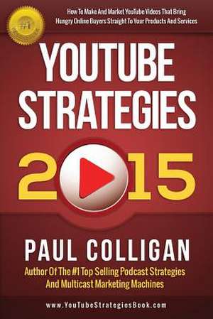 Youtube Strategies 2015 de Paul Colligan