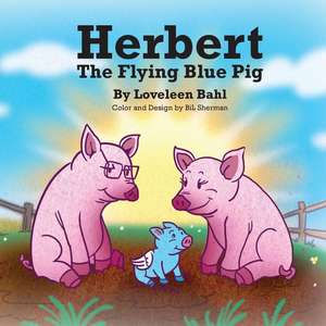 Herbert the Flying Blue Pig de Loveleen Bahl