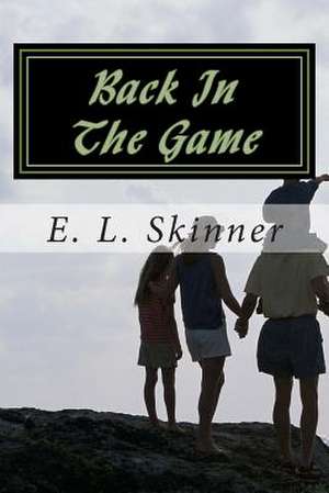 Back in the Game de E. L. Skinner