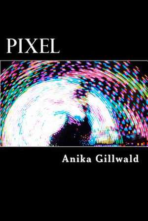 Pixel de Anika Gillwald