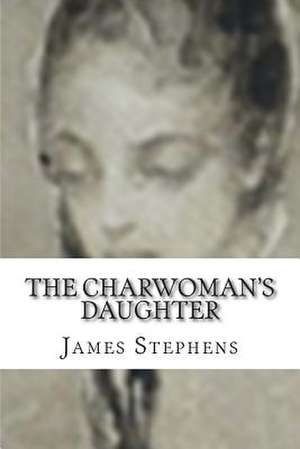 The Charwoman's Daughter de James Stephens