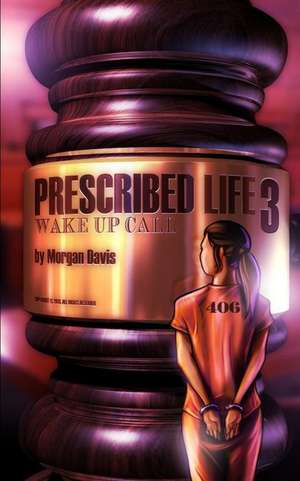 Prescribed Life 3 de Morgan Tyler Davis