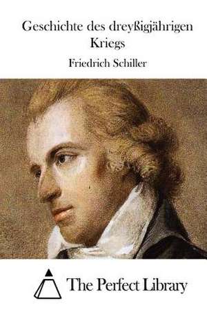 Geschichte Des Dreyssigjahrigen Kriegs de Friedrich Schiller