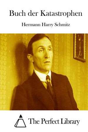 Buch Der Katastrophen de Schmitz, Hermann Harry
