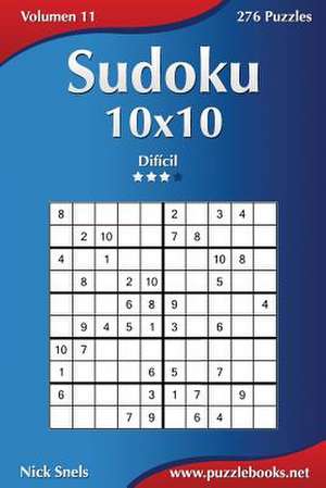 Sudoku 10x10 - Dificil - Volumen 11 - 276 Puzzles de Nick Snels