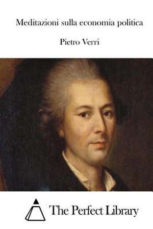 Meditazioni Sulla Economia Politica de Pietro Verri