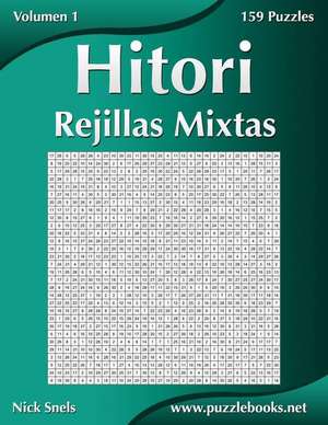 Hitori Rejillas Mixtas - Volumen 1 - 159 Puzzles de Nick Snels