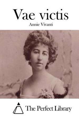 Vae Victis de Vivanti, Annie