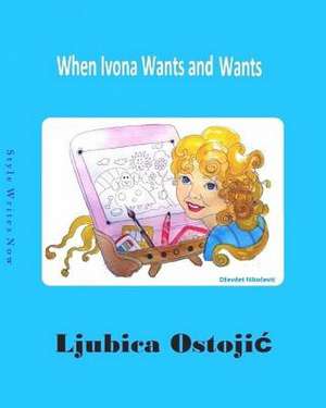 When Ivona Wants and Wants de Ljubica Ostojic