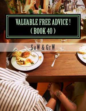 Valuable Free Advice ! ( Book 40 ) de G. R. W