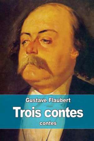 Trois Contes de Gustave Flaubert