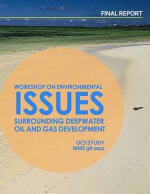 Workshop of Environmental Issues Surrounding Deepwater Oil and Gas Development de U. S. Department of the Interior