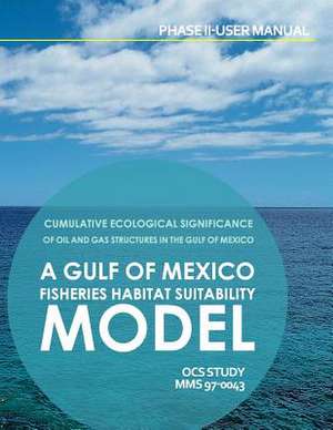 Cumulative Ecolosical Significance of Oil and Gas Structures in the Gulf of Mexico de U. S. Department of the Interior