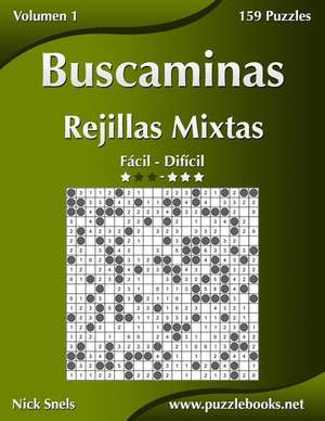 Buscaminas Rejillas Mixtas - de Facil a Dificil - Volumen 1 - 156 Puzzles de Nick Snels