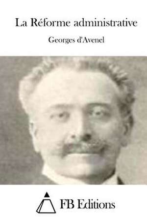 La Reforme Administrative de Georges D' Avenel