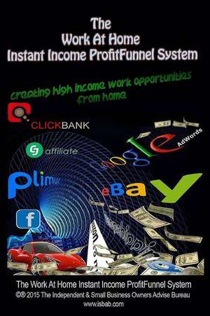 The Work at Home Instant Income Profitfunnel System de Donald E. Payne