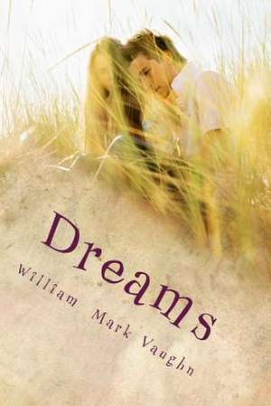 Dreams de William Mark Vaughn