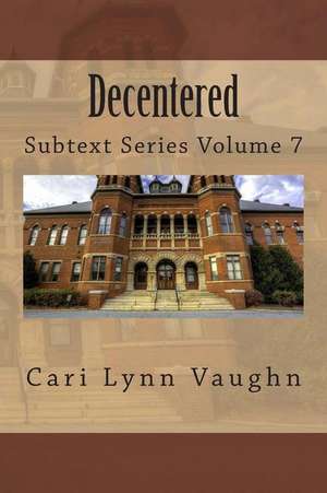 Decentered de Cari Lynn Vaughn