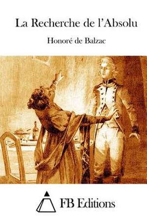 La Recherche de L'Absolu de Honore De Balzac