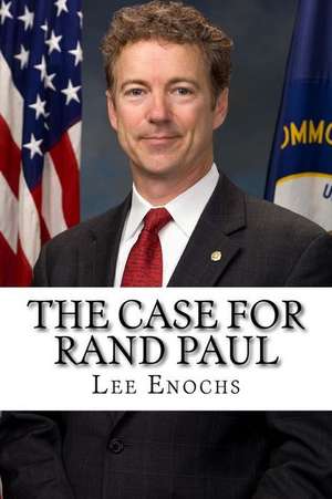 The Case for Rand Paul de Lee Enochs