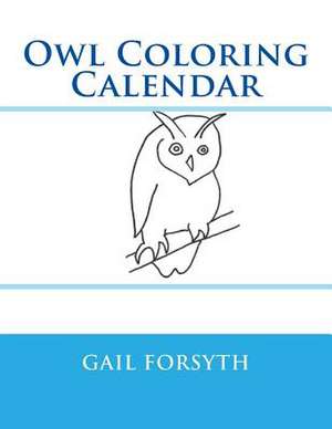 Owl Coloring Calendar de Gail Forsyth