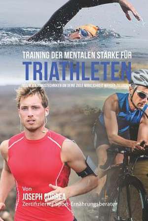 Training Der Mentalen Starke Fur Triathleten de Correa (Zertifizierter Meditationslehrer