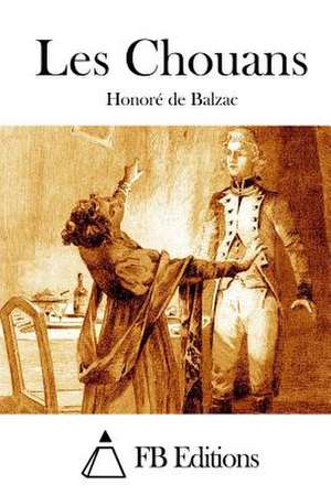 Les Chouans de Honore De Balzac