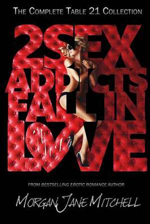 2 Sex Addicts Fall in Love de Morgan Jane Mitchell