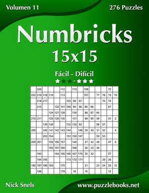 Numbricks 15x15 - de Facil a Dificil - Volumen 11 - 276 Puzzles