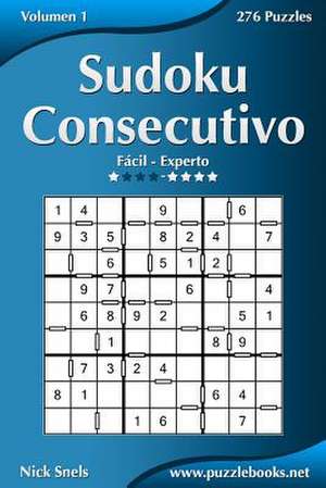 Sudoku Consecutivo - de Facil a Experto - Volumen 1 - 276 Puzzles