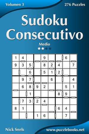 Sudoku Consecutivo - Medio - Volumen 3 - 276 Puzzles