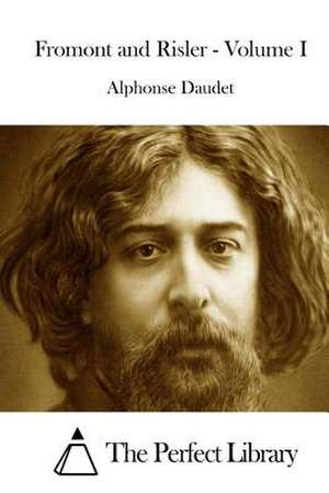 Fromont and Risler - Volume I de Alphonse Daudet