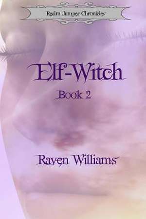 Elf-Witch de Raven Williams