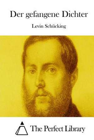 Der Gefangene Dichter de Levin Schucking