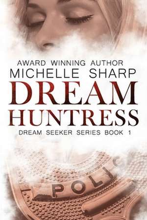 Dream Huntress de Michelle Sharp