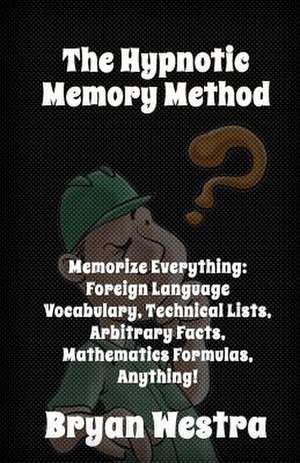 The Hypnotic Memory Method de Bryan Westra